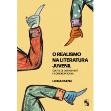 O realismo na literatura juvenil: Odette de Barros Mott e a denúncia social