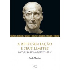 A REPRESENTAÇÃO E SEUS LIMITES: PICTURA LOQUENS, POESIS TACENS