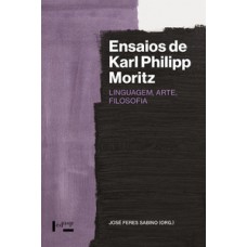 ENSAIOS DE KARL PHILIPP MORITZ: LINGUAGEM, ARTE, FILOSOFIA