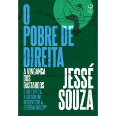 O pobre de direita: A vingança dos bastardos