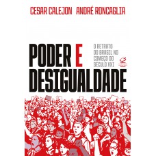 Poder e desigualdade: O retrato do Brasil no começo do século XXI