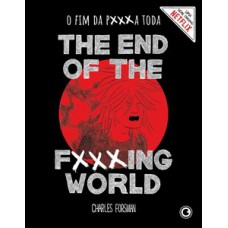 THE END OF THE FUCKING WORLD – O FIM DA P***A TODA