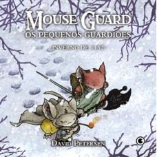 MOUSE GUARD – OS PEQUENOS GUARDIÕES: INVERNO DE 1152