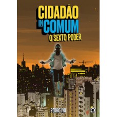 CIDADÃO INCOMUM – O SEXTO PODER