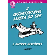 A INSUSTENTÁVEL LEVEZA DO SER E OUTRAS HISTÓRIAS