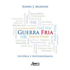 GUERRA FRIA HISTÓRIA E HISTORIOGRAFIA