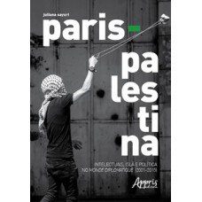 PARIS - PALESTINA: INTELECTUAIS, ISLÀ E POLÍTICA NO MONDE DIPLOMATIQUE (2001-2015)