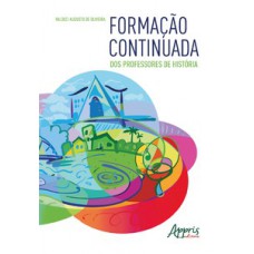 FORMAÇÃO CONTINUADA DOS PROFESSORES DE HISTÓRIA