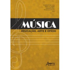 MÚSICA: EDUCAÇÃO, ARTE E OFÍCIO