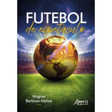 FUTEBOL DE ESPETÁCULO