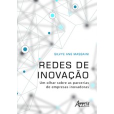 REDES DE INOVAÇÃO: UM OLHAR SOBRE AS PARCERIAS DE EMPRESAS INOVADORAS