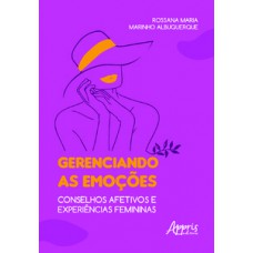 GERENCIANDO AS EMOÇÕES: CONSELHOS AFETIVOS E EXPERIÊNCIAS FEMININAS