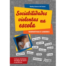 SOCIABILIDADES VIOLENTAS NA ESCOLA: NARRATIVAS E SABERES