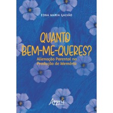 QUANTO BEM-ME-QUERES?: ALIENAÇÃO PARENTAL NA PRODUÇÃO DE MEMÓRIA