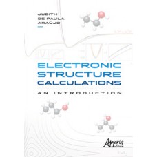 ELECTRONIC STRUCTURE CALCULATIONS: AN INTRODUCTION