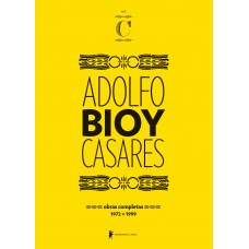 Obras completas de Adolfo Bioy Casares – Volume C: (1972-1999)