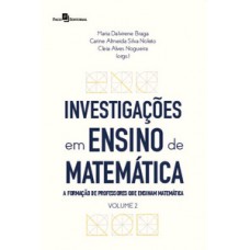 INVESTIGAÇÕES EM ENSINO DE MATEMÁTICA: A FORMAÇÃO DE PROFESSORES QUE ENSINAM MATEMÁTICA