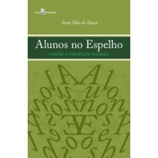 ALUNOS NO ESPELHO: COESÃO E COERÊNCIA TEXTUAIS