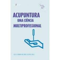 ACUPUNTURA: UMA CIÊNCIA MULTIPROFISSIONAL