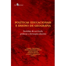 POLÍTICAS EDUCACIONAIS E ENSINO DE GEOGRAFIA: SENTIDOS DE CURRÍCULO, PRÁTICAS E FORMAÇÃO DOCENTE