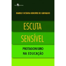 ESCUTA SENSÍVEL: PROTAGONISMO NA EDUCAÇÃO