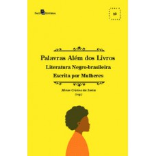 PALAVRAS ALÉM DOS LIVROS: LITERATURA NEGRO-BRASILEIRA ESCRITA POR MULHERES