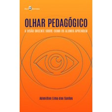 OLHAR PEDAGÓGICO: A VISÃO DOCENTE SOBRE COMO OS ALUNOS APRENDEM