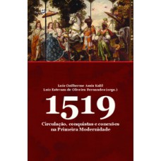 1519 - CIRCULAÇÃO, CONQUISTAS E CONEXÕES NA PRIMEIRA MODERNIDADE