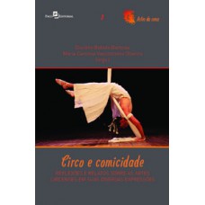 CIRCO E COMICIDADE: REFLEXÕES E RELATOS SOBRE AS ARTES CIRCENSES EM SUAS DIVERSAS EXPRESSÕES