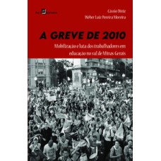 A GREVE DE 2010: MOBILIZAÇÃO E LUTA DOS TRABALHADORES EM EDUCAÇÃO NO SUL DE MINAS GERAIS