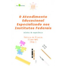 O ATENDIMENTO EDUCACIONAL ESPECIALIZADO NOS INSTITUTOS FEDERAIS: RELATOS DE EXPERIÊNCIA