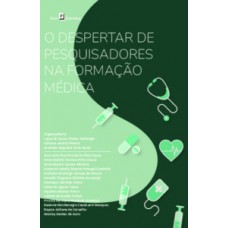 O DESPERTAR DE PESQUISADORES NA FORMAÇÃO MÉDICA