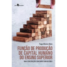 FUNÇÃO DE PRODUÇÃO DE CAPITAL HUMANO DO ENSINO SUPERIOR: UMA CONSTRUÇÃO COM DADOS BRASILEIROS