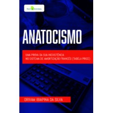 ANATOCISMO: UMA PROVA DA SUA INEXISTÊNCIA NO SISTEMA DE AMORTIZAÇÃO FRANCÊS (TABELA PRICE)