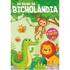 No Reino da Bicholândia: Livro de Pintar