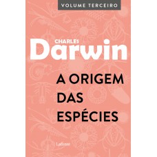 A Origem das Espécies: Volume Terceiro