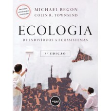 ECOLOGIA: DE INDIVÍDUOS A ECOSSISTEMAS