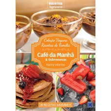 Coleção Vegana Receitas de Família: Café da Manhã e Sobremesas