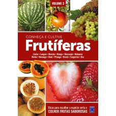 Frutíferas: Conheça e Cultive - Volume 3