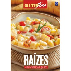 Glúten Free 7?- Raízes: 28 receitas?sem glúten