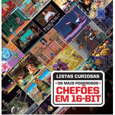 Coleção Listas Curiosas - Os Mais Poderosos Chefões em 16-bit