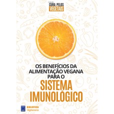 Coleção Cura Pelos Vegetais: Sistema Imunológico