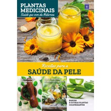 Plantas Medicinais Volume 6: Receitas para a SAÚDE DA PELE