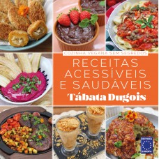 Cozinha Vegana Sem Segredos - Receitas Acessíveis e Saudáveis