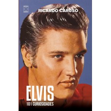 ELVIS - 101 Curiosidades