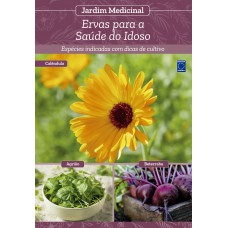 Jardim Medicinal - Volume 11: Ervas para a Saúde do Idoso