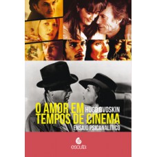 O AMOR EM TEMPOS DE CINEMA: ENSAIO PSICANALÍTICO