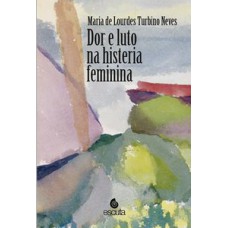 DOR E LUTO NA HISTERIA FEMININA