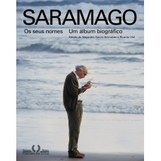 Saramago — Os seus nomes: Um álbum biográfico