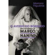 O avesso do bordado: Uma biografia de Marco Nanini